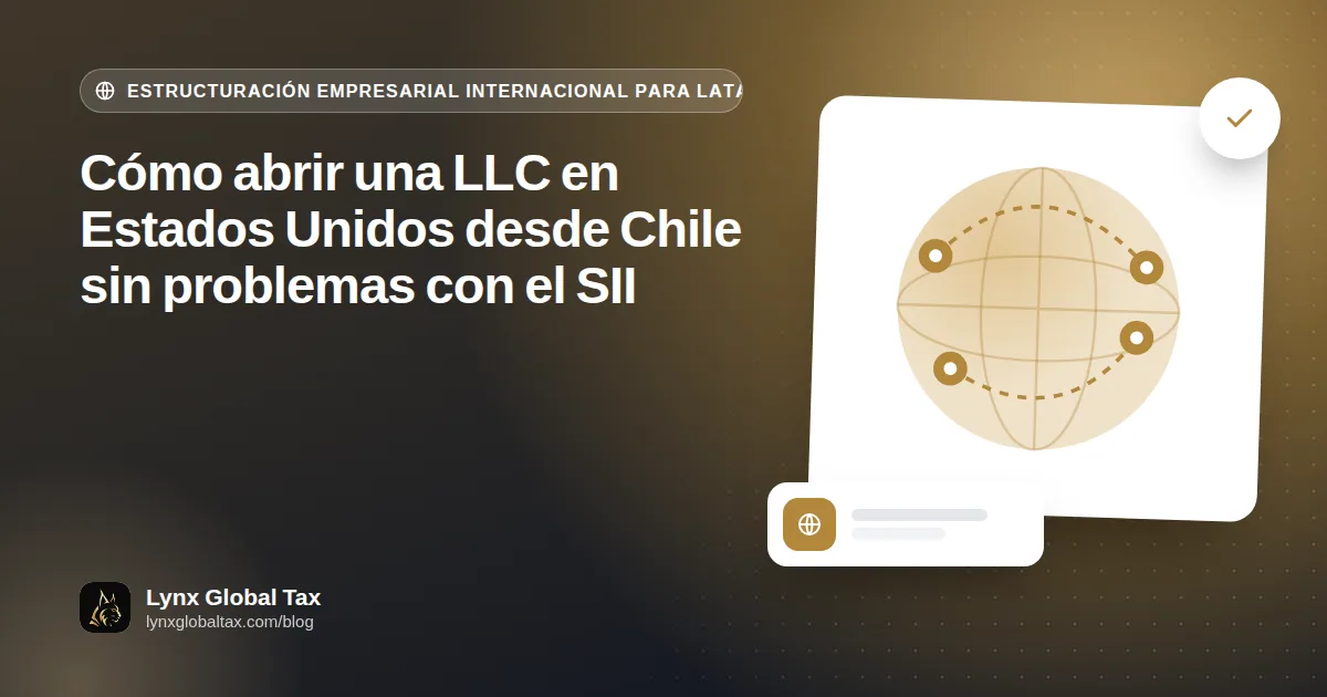 Cómo abrir una LLC en Estados Unidos desde Chile sin problemas con el SII