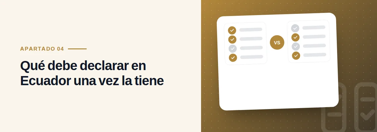 Qué debe declarar en Ecuador una vez la tiene
