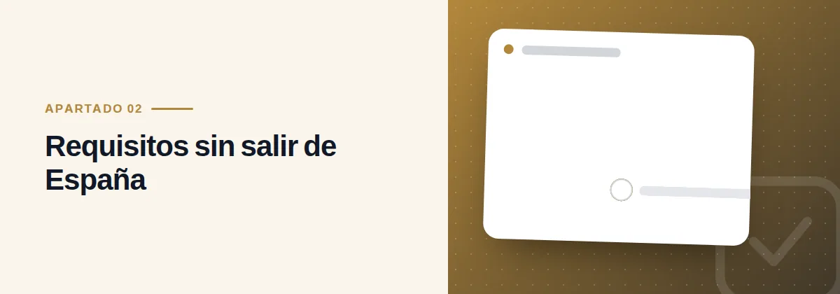 Requisitos sin salir de España