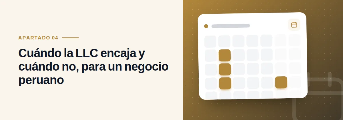 Cuándo la LLC encaja y cuándo no, para un negocio peruano