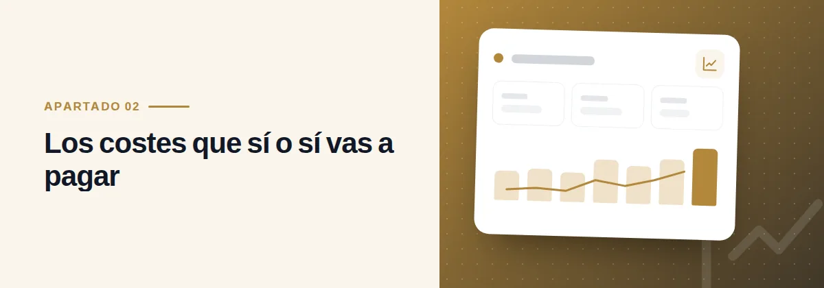 Los costes que sí o sí vas a pagar