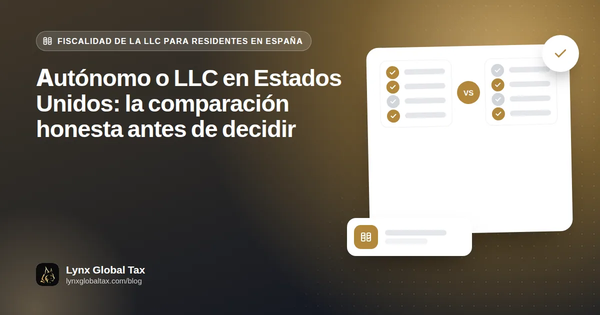 Autónomo o LLC en Estados Unidos: la comparación honesta antes de decidir