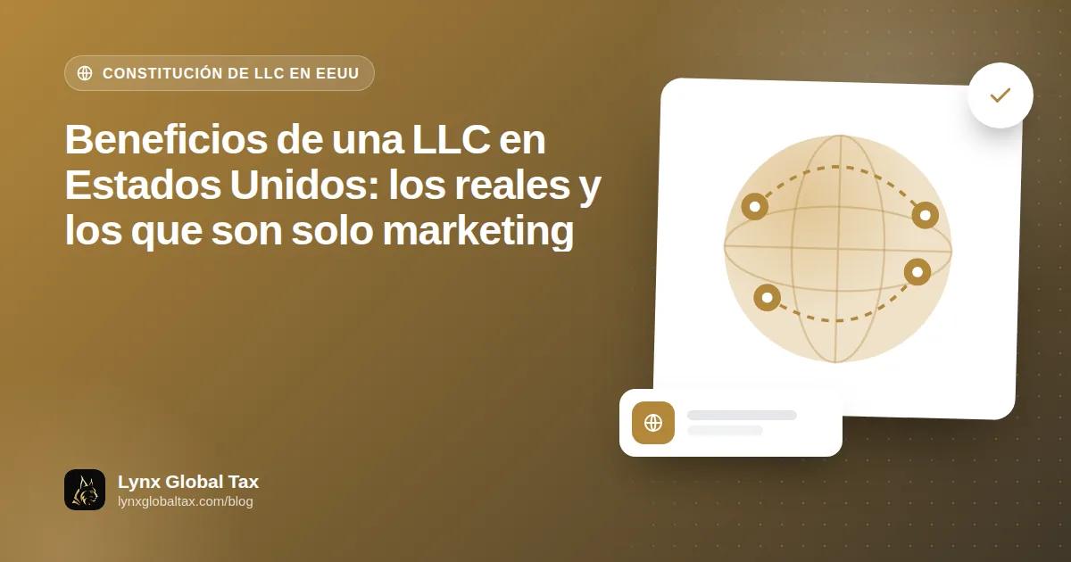 Beneficios de una LLC en Estados Unidos: los reales y los que son solo marketing