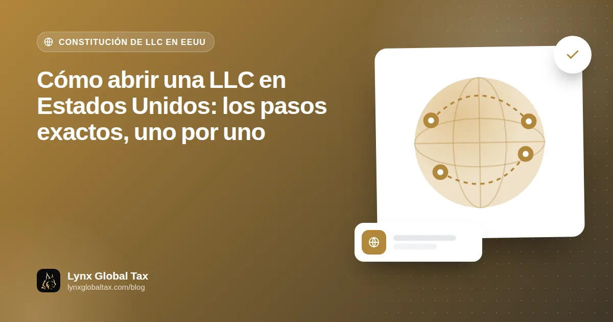 Cómo abrir una LLC en Estados Unidos: los pasos exactos, uno por uno