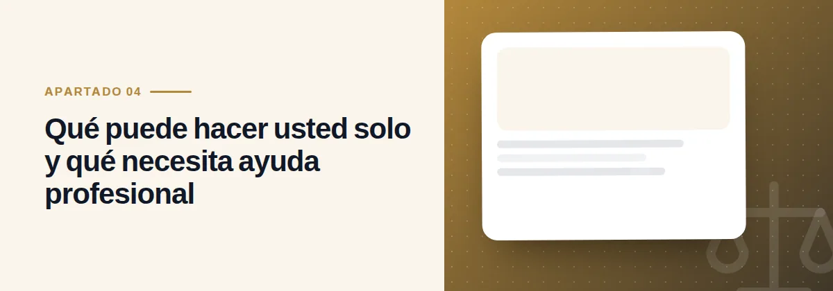 Qué puede hacer usted solo y qué necesita ayuda profesional