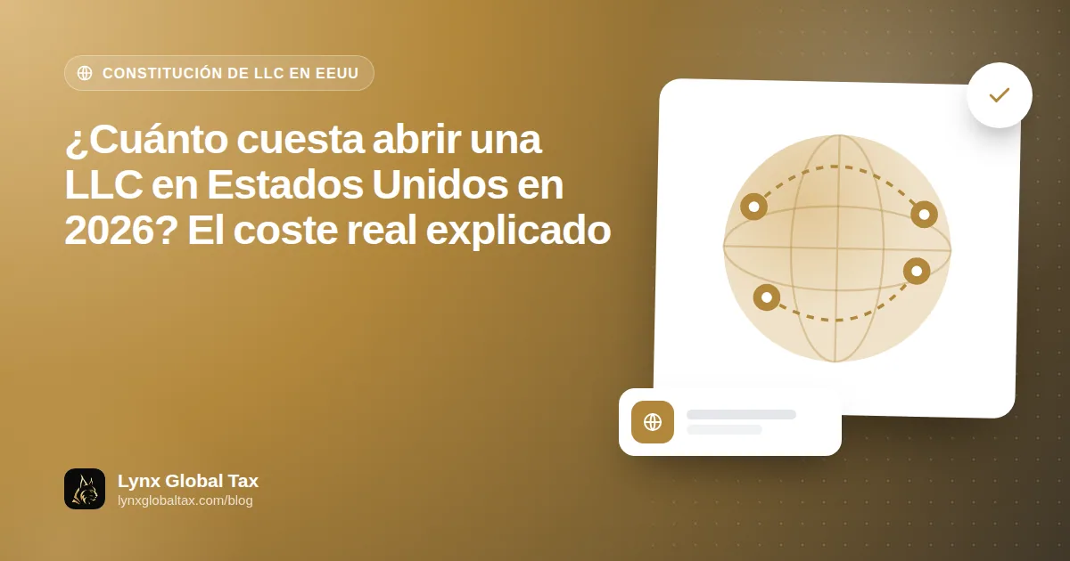 ¿Cuánto cuesta abrir una LLC en Estados Unidos en 2026? El coste real explicado