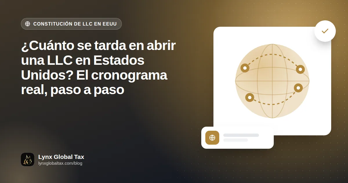 ¿Cuánto se tarda en abrir una LLC en Estados Unidos? El cronograma real, paso a paso