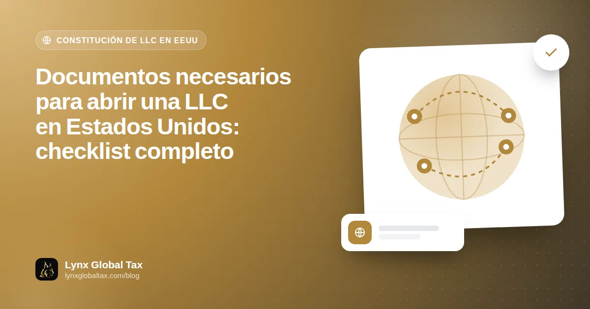 Documentos necesarios para abrir una LLC en Estados Unidos: checklist completo