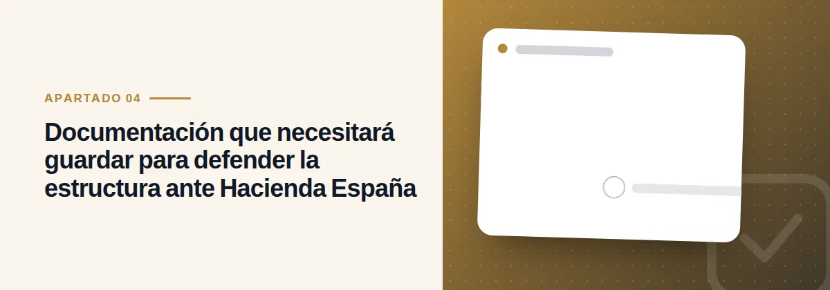 Documentación que necesitará guardar para defender la estructura ante Hacienda España