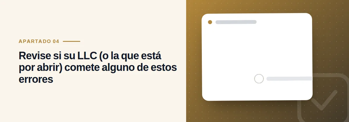 Revise si su LLC (o la que está por abrir) comete alguno de estos errores