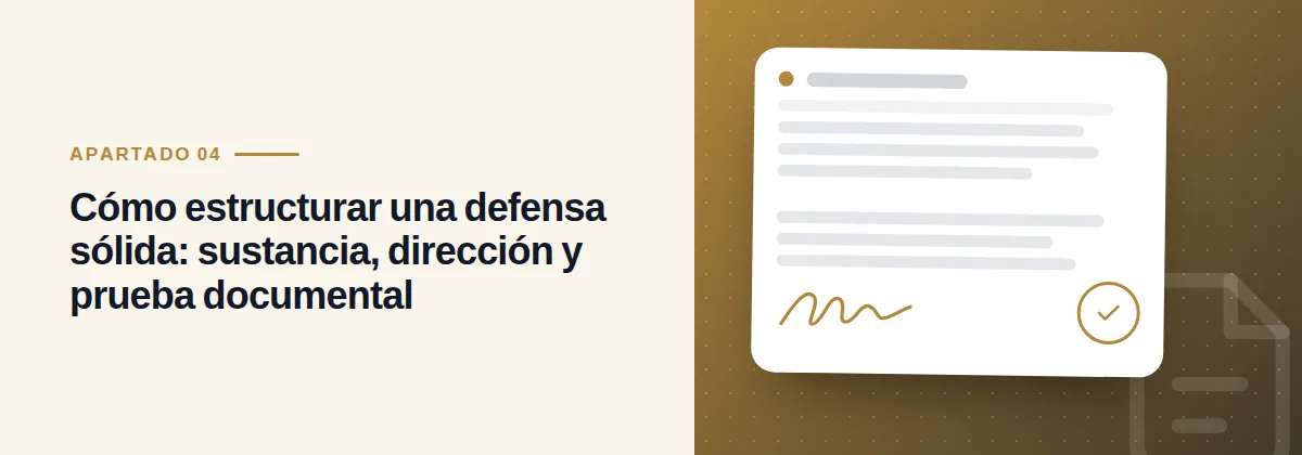 Cómo estructurar una defensa sólida: sustancia, dirección y prueba documental