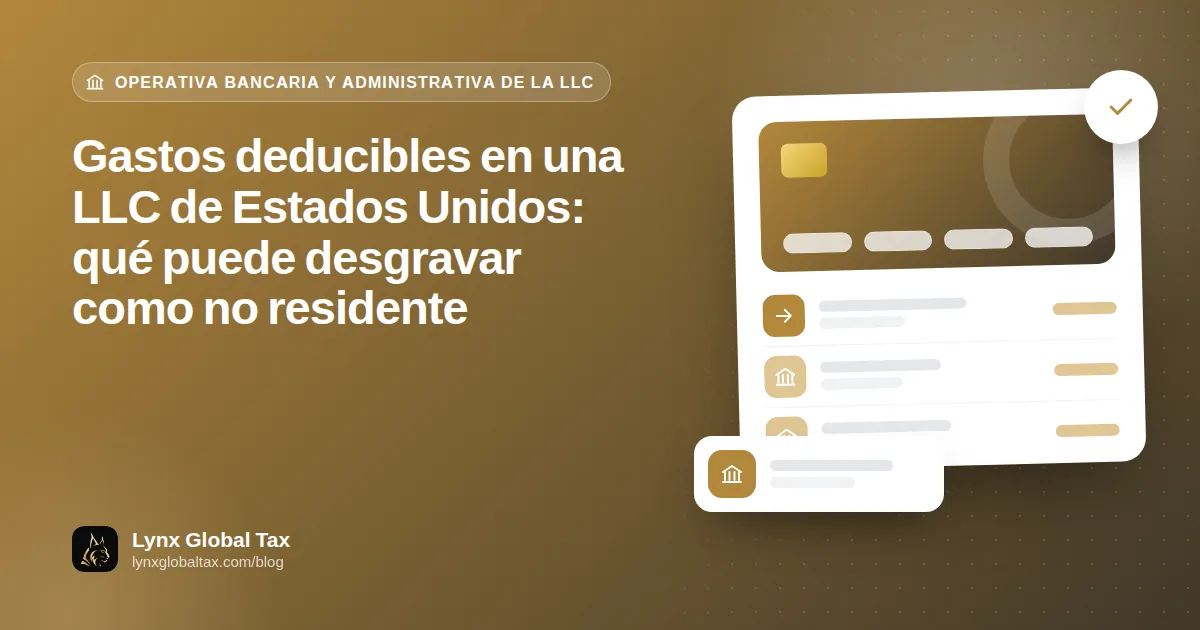Gastos deducibles en una LLC de Estados Unidos: qué puede desgravar como no residente