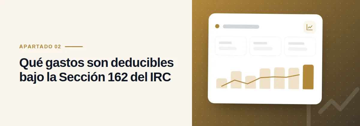 Qué gastos son deducibles bajo la Sección 162 del IRC