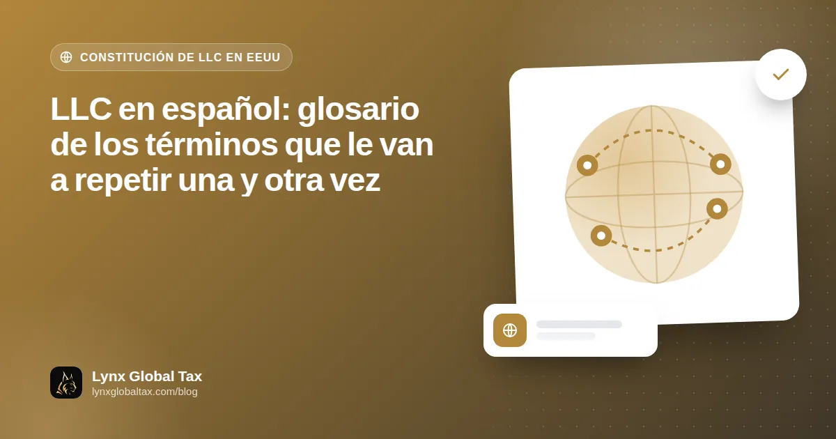 LLC en español: glosario de los términos que le van a repetir una y otra vez