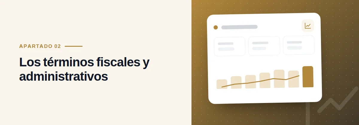 Los términos fiscales y administrativos