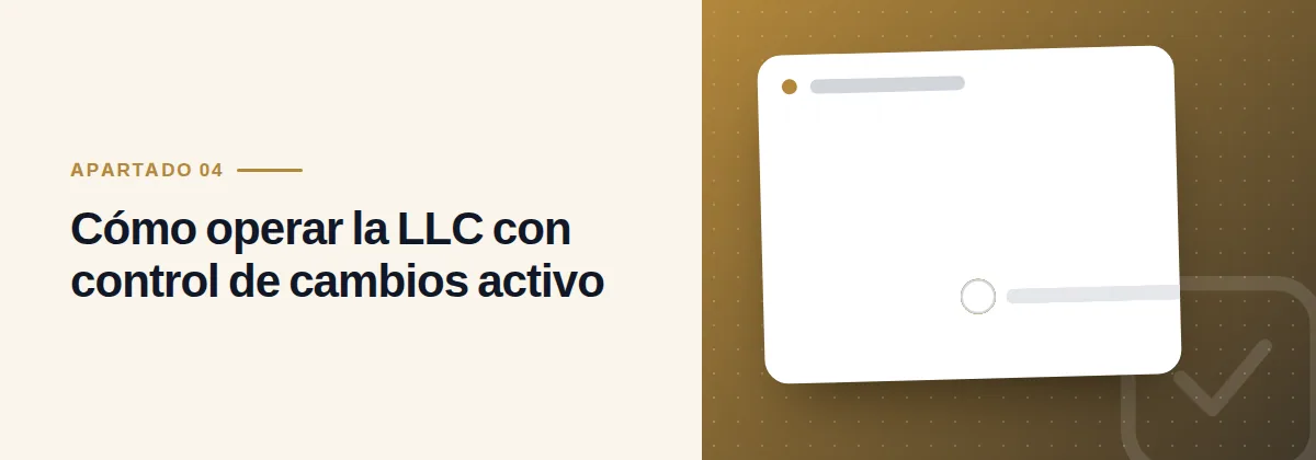 Cómo operar la LLC con control de cambios activo