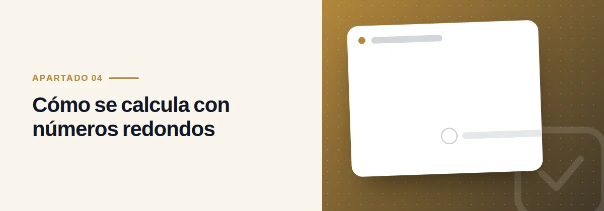 Cómo se calcula con números redondos