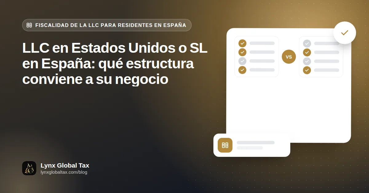 LLC en Estados Unidos o SL en España: qué estructura conviene a su negocio
