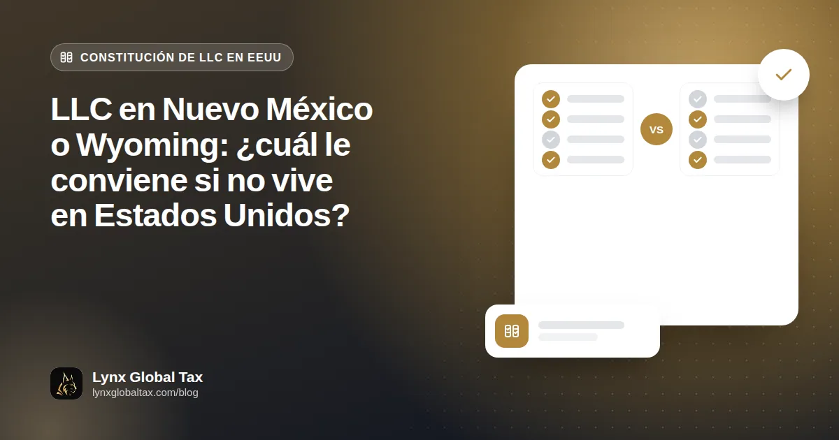 LLC en Nuevo México o Wyoming: ¿cuál le conviene si no vive en Estados Unidos?