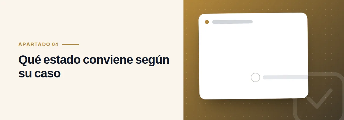 Qué estado conviene según su caso