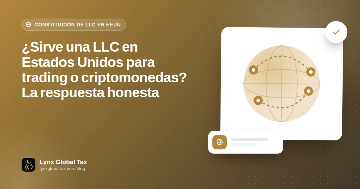 ¿Sirve una LLC en Estados Unidos para trading o criptomonedas? La respuesta honesta