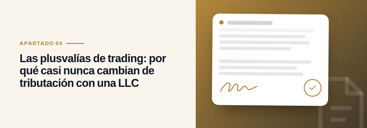 Las plusvalías de trading: por qué casi nunca cambian de tributación con una LLC