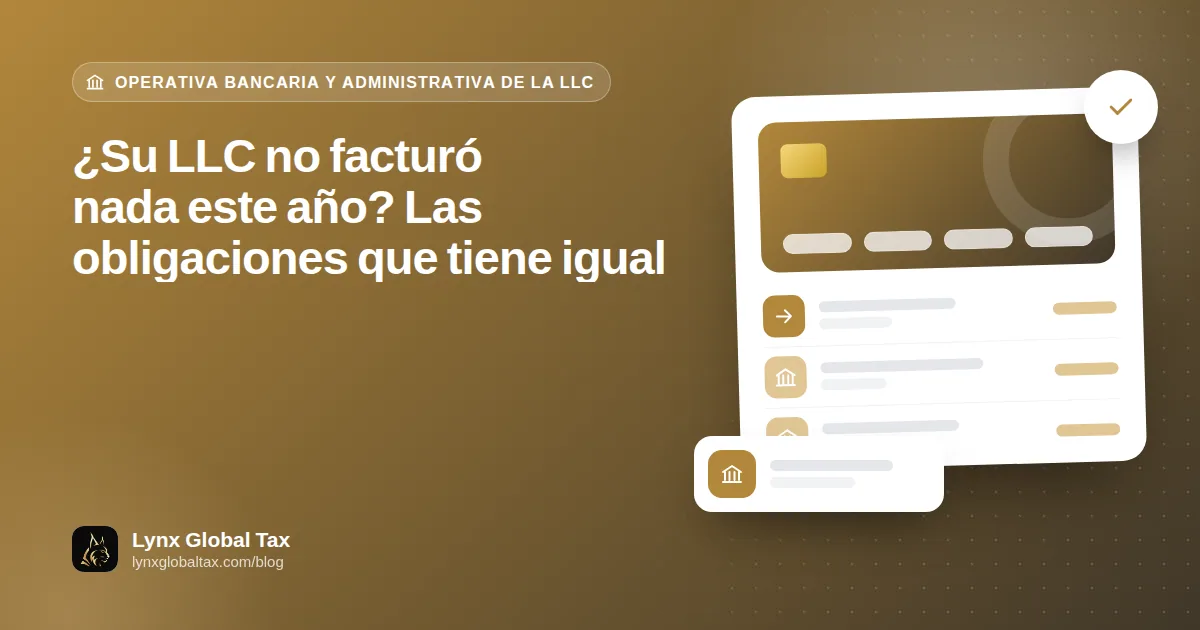 ¿Su LLC no facturó nada este año? Las obligaciones que tiene igual