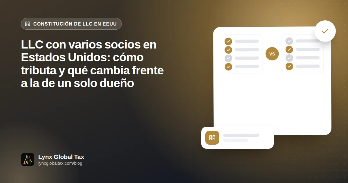 LLC con varios socios en Estados Unidos: cómo tributa y qué cambia frente a la de un solo dueño
