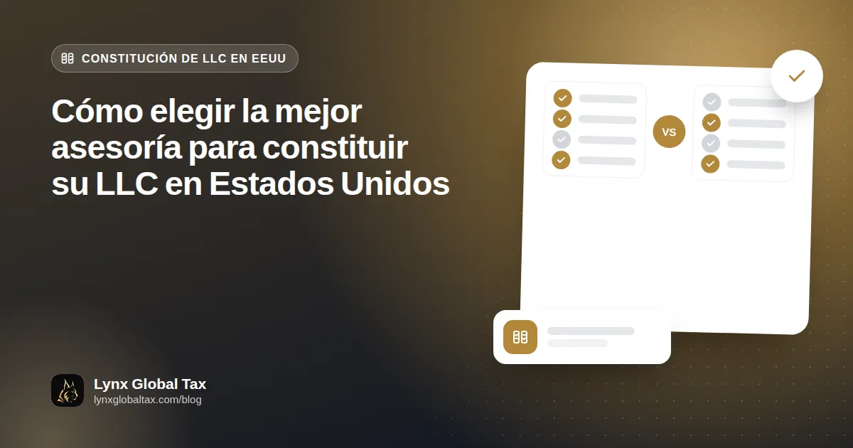 Cómo elegir la mejor asesoría para constituir su LLC en Estados Unidos