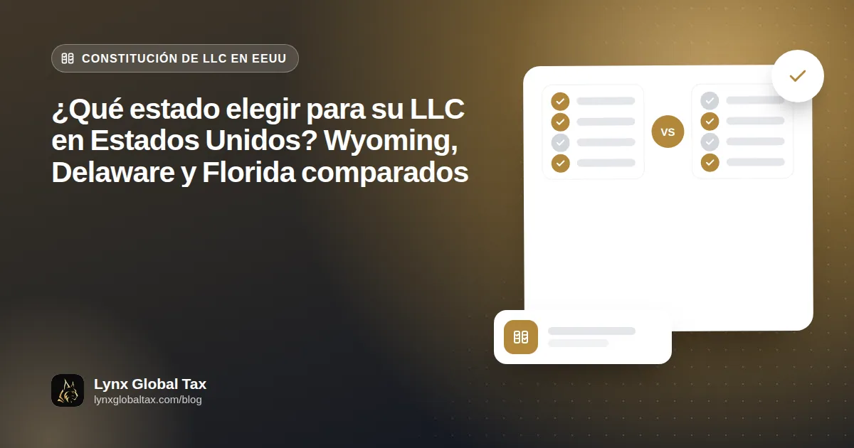 ¿Qué estado elegir para su LLC en Estados Unidos? Wyoming, Delaware y Florida comparados