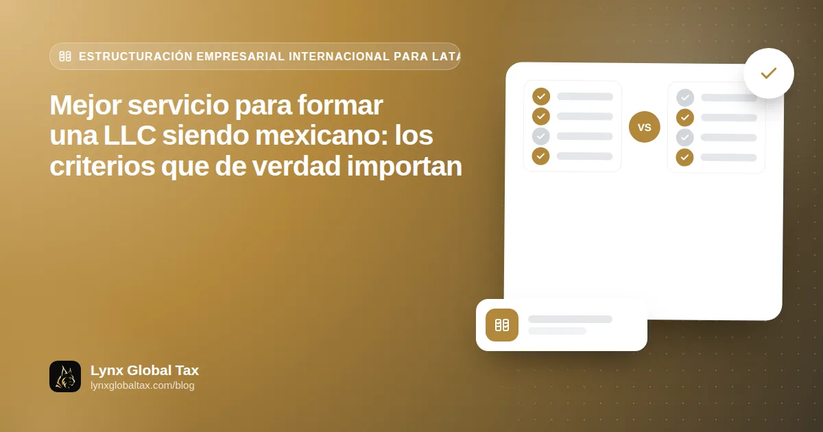 Mejor servicio para formar una LLC siendo mexicano: los criterios que de verdad importan