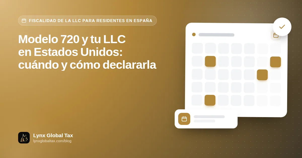 Modelo 720 y tu LLC en Estados Unidos: cuándo y cómo declararla