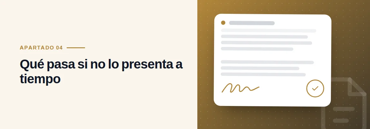 Qué pasa si no lo presenta a tiempo