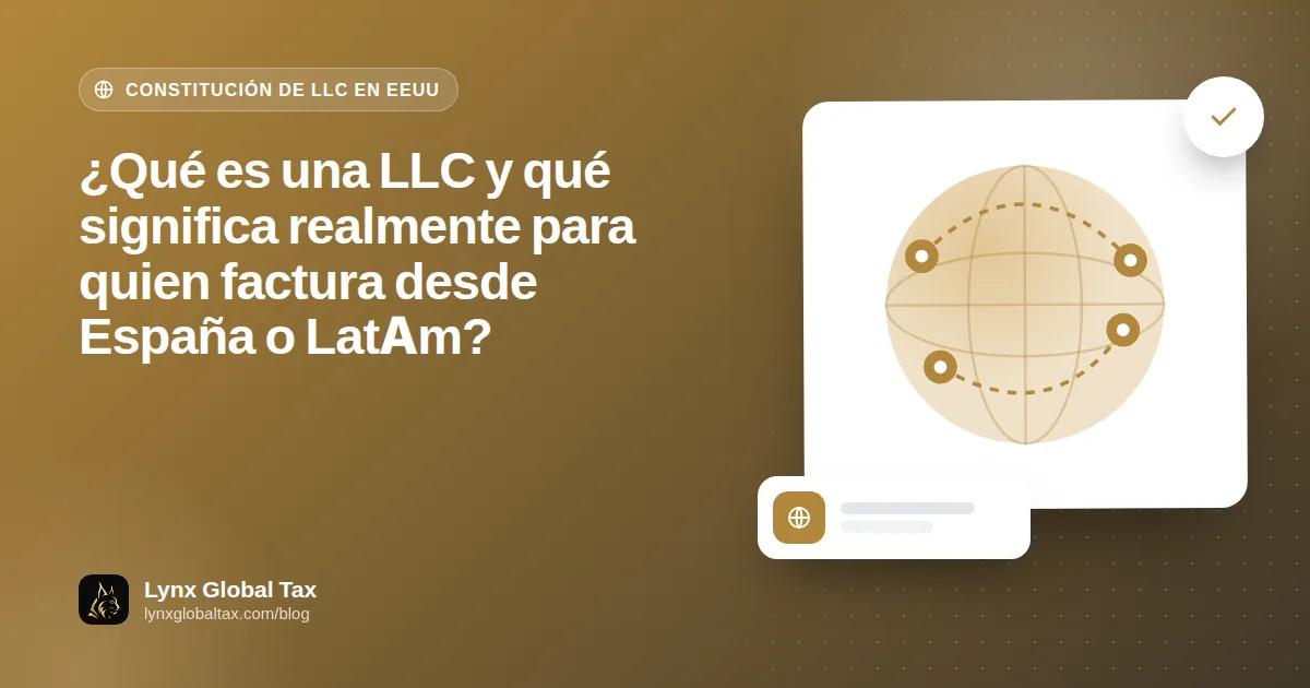 ¿Qué es una LLC y qué significa realmente para quien factura desde España o LatAm?