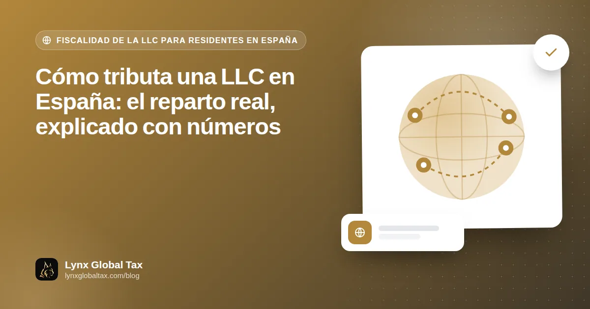 Cómo tributa una LLC en España: el reparto real, explicado con números